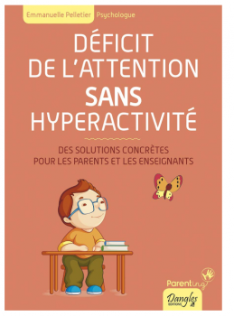 Déficit de l'attention sans hyperactivité - Des solutions concrètes pour les parents et les enseignants