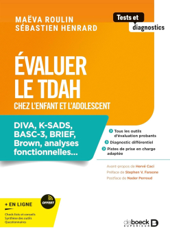 Evaluer le TDAH chez l'enfant et l'adolescent: DIVA, K-SADS, BASC-3, BRIEF, Brown, analyses fonctionnelles…