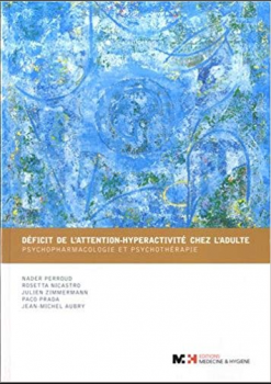 Déficit de l'attention-hyperactivité chez l'adulte Psychopharmacologie et psychothérapie