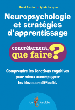 Neuropsychologie et stratégie d'apprentissage - Concrètement, que faire ?