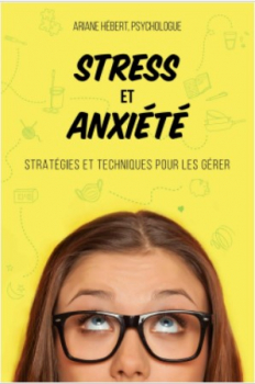 Stress et anxiété Stratégies et techniques pour les gérer